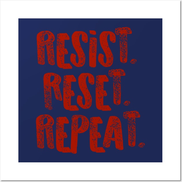 Resist. Reset. Repeat Wall Art by galetea